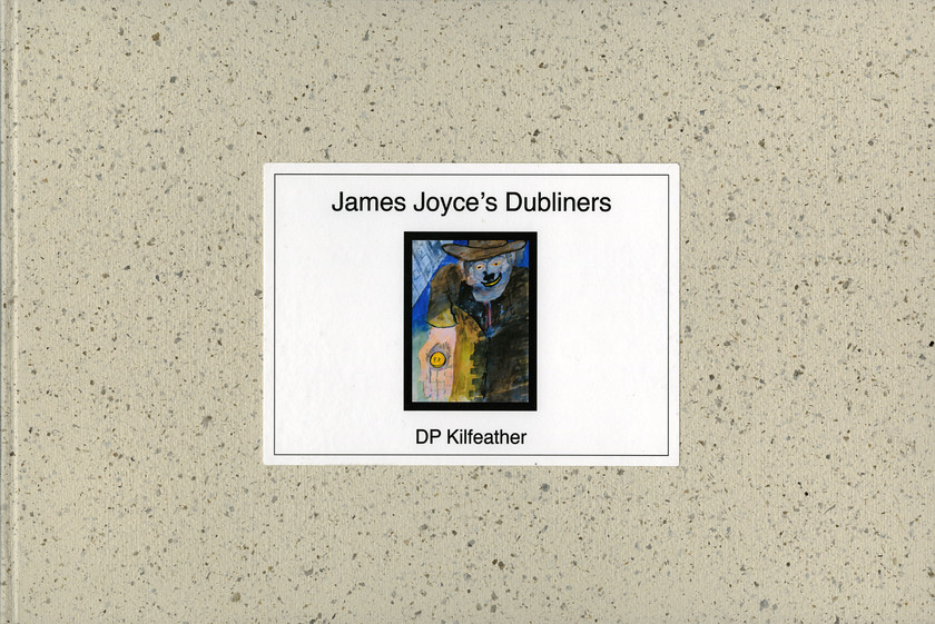 1a cover dublinerscover001 
 Cover to James Joyce's Dubliners, a Visual Response.